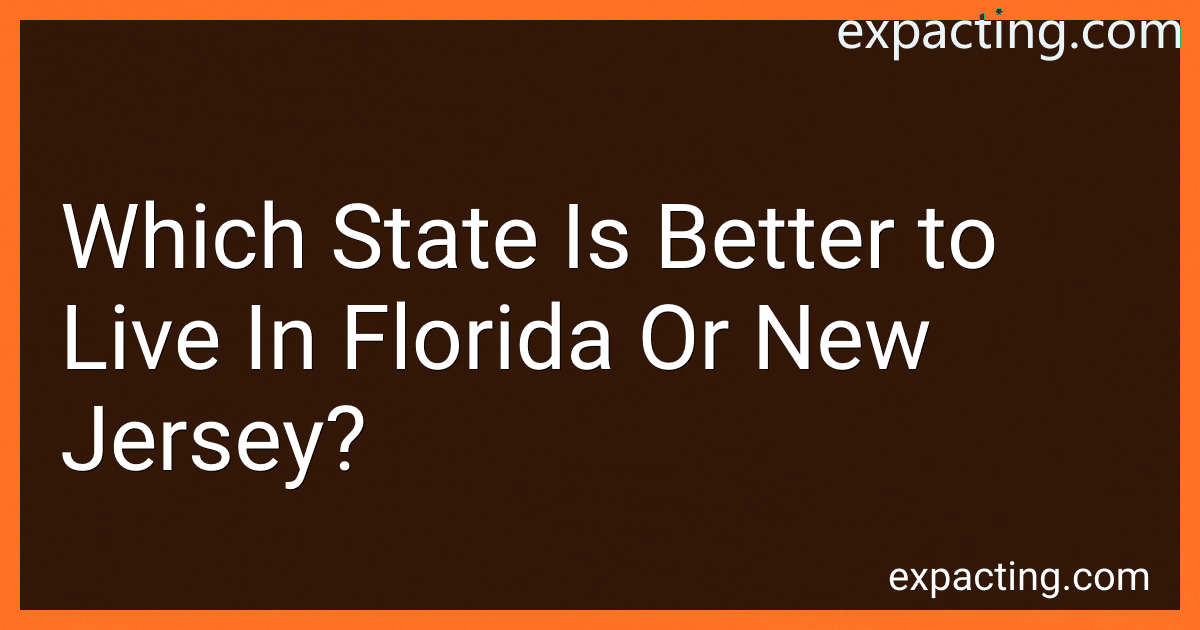 Which State Is Better to Live In Florida Or New Jersey? preview