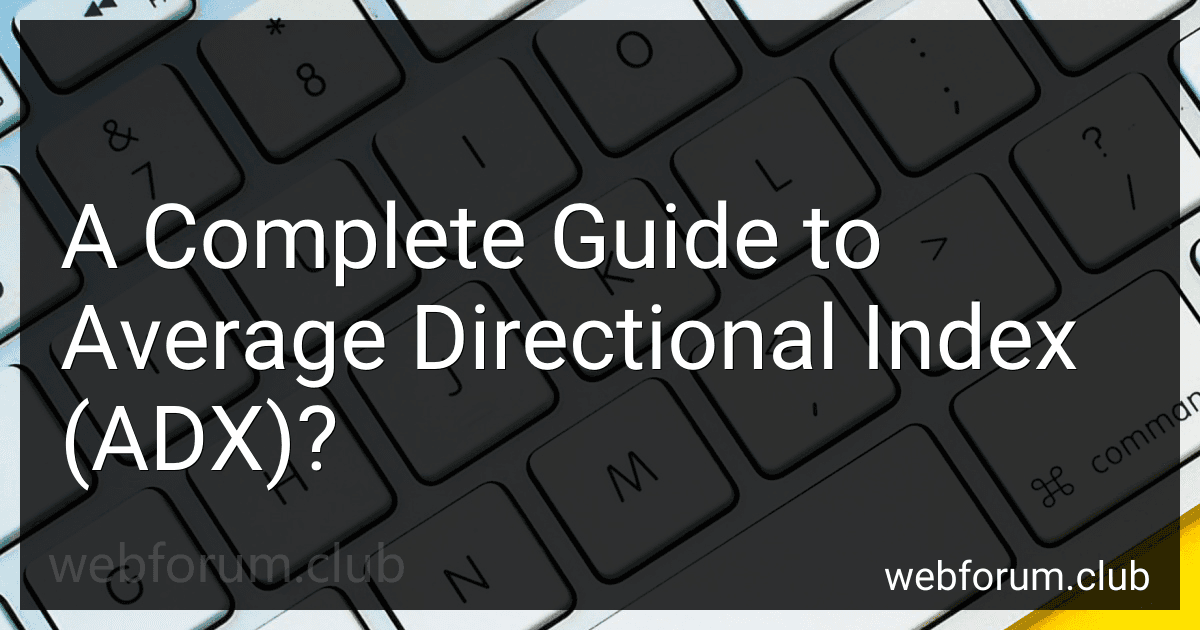 A Complete Guide to Average Directional Index (ADX)? image