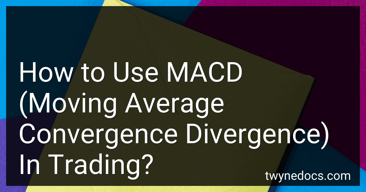 How to Use MACD (Moving Average Convergence Divergence) In Trading? image