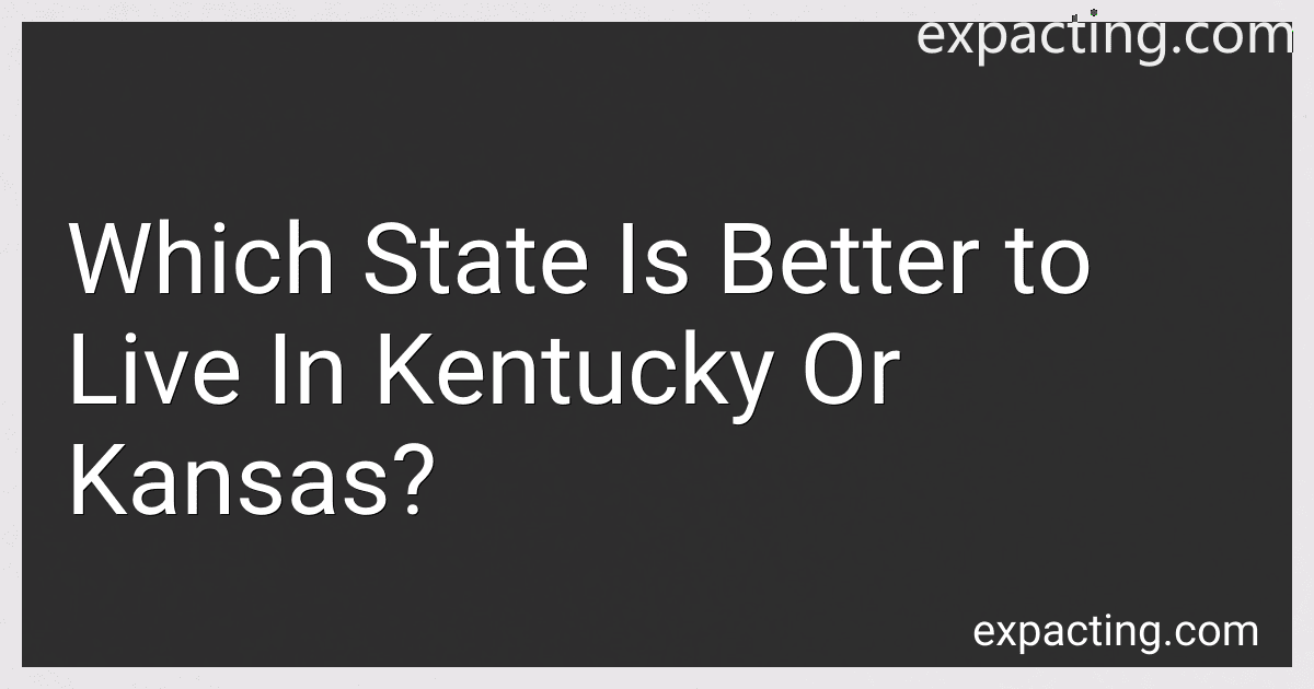 Which State Is Better to Live In Kentucky Or Kansas? preview