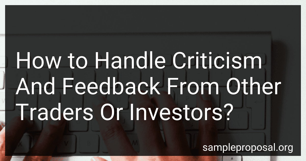 How to Handle Criticism And Feedback From Other Traders Or Investors? image