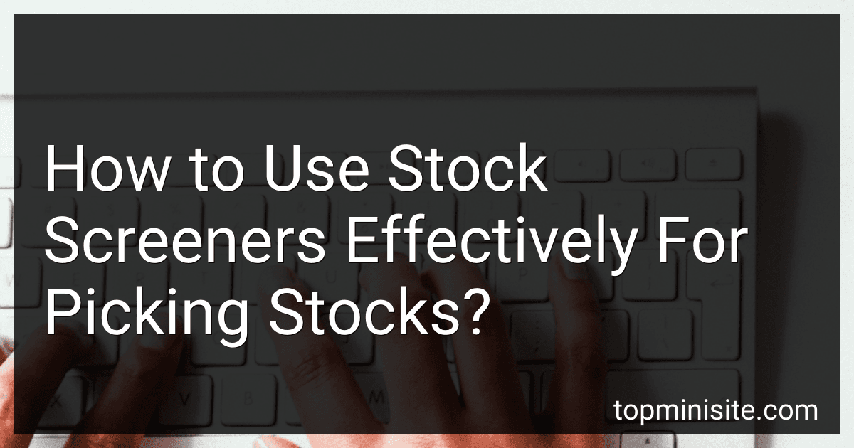 How to Use Stock Screeners Effectively For Picking Stocks? image