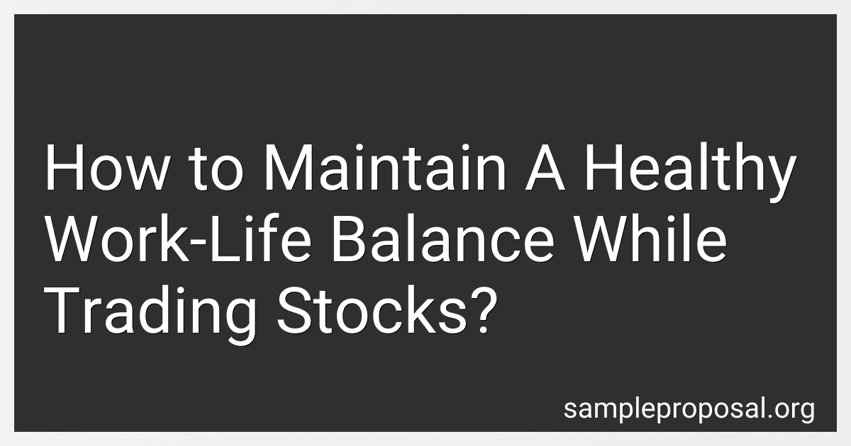 How to Maintain A Healthy Work-Life Balance While Trading Stocks? image