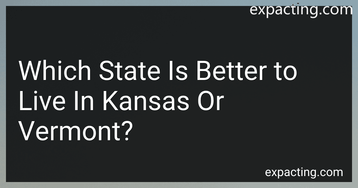 Which State Is Better to Live In Kansas Or Vermont? preview