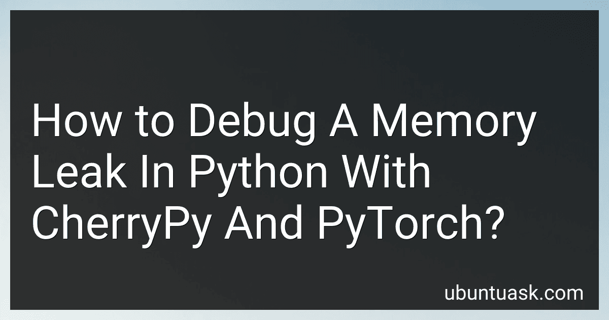 How to Debug A Memory Leak In Python With CherryPy And PyTorch? image