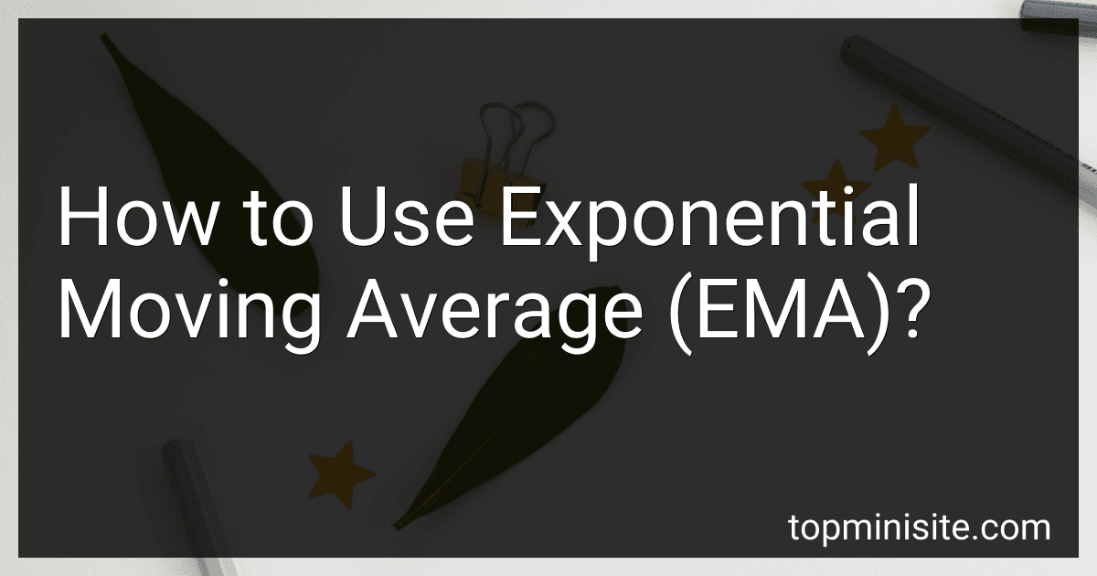 How to Use Exponential Moving Average (EMA)? image