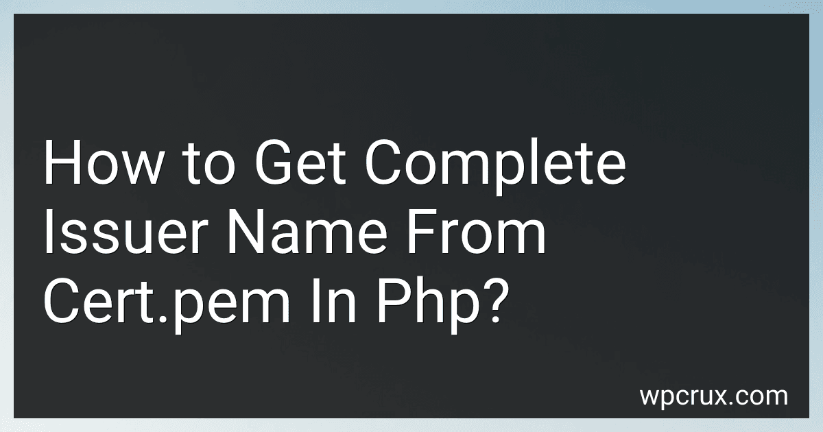 How to Get Complete Issuer Name From Cert.pem In Php? image
