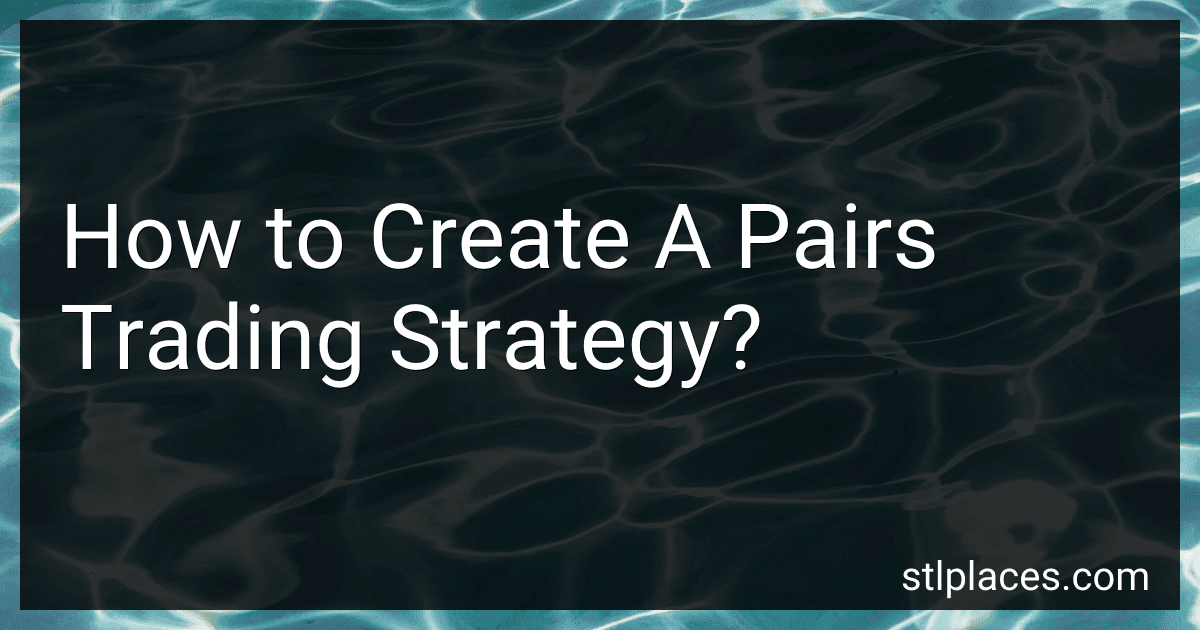How to Create A Pairs Trading Strategy? image