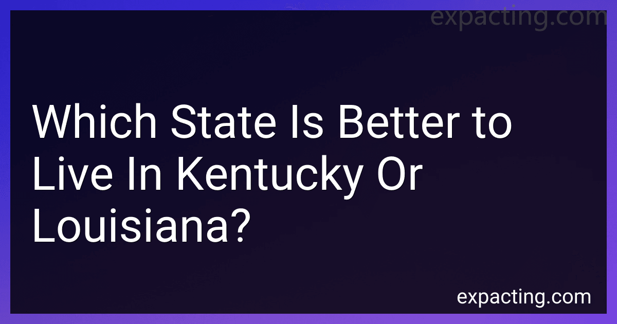Which State Is Better to Live In Kentucky Or Louisiana? preview
