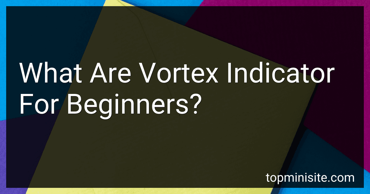What Are Vortex Indicator For Beginners? image