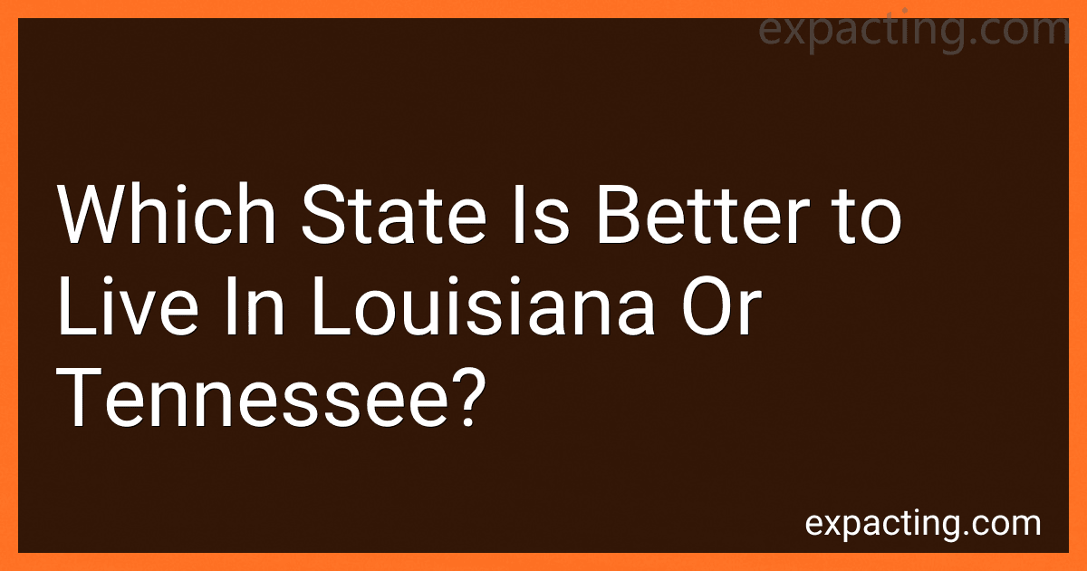 Which State Is Better to Live In Louisiana Or Tennessee? preview