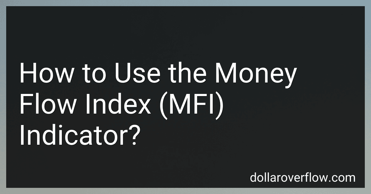 How to Use the Money Flow Index (MFI) Indicator? image