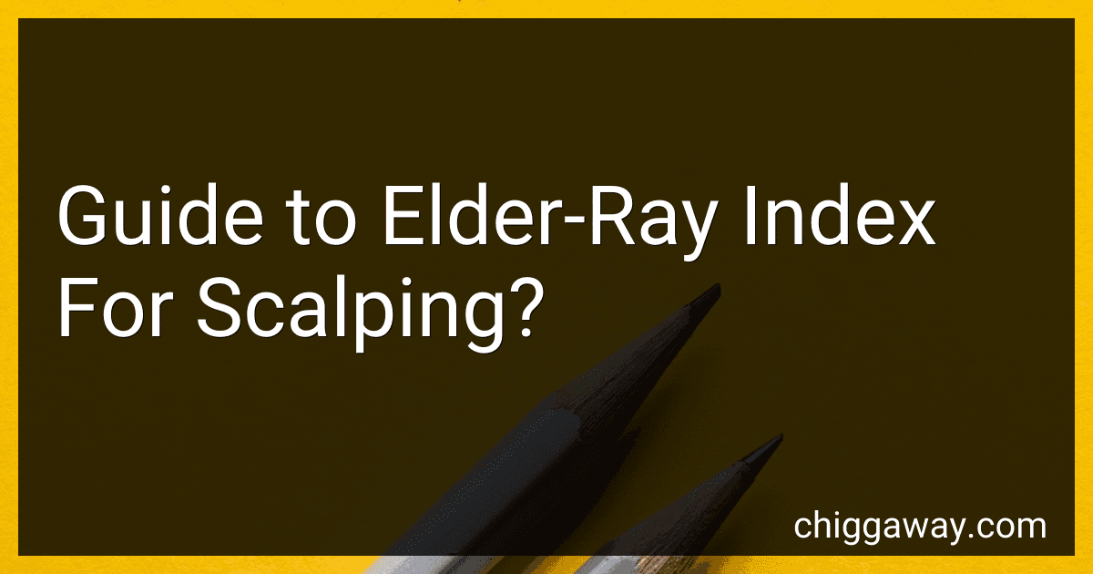 Guide to Elder-Ray Index For Scalping? image
