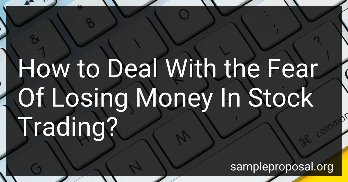 How to Deal With the Fear Of Losing Money In Stock Trading? preview