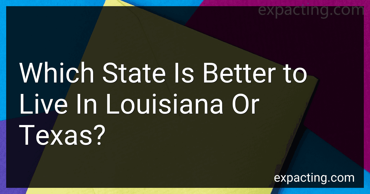 Which State Is Better to Live In Louisiana Or Texas? preview