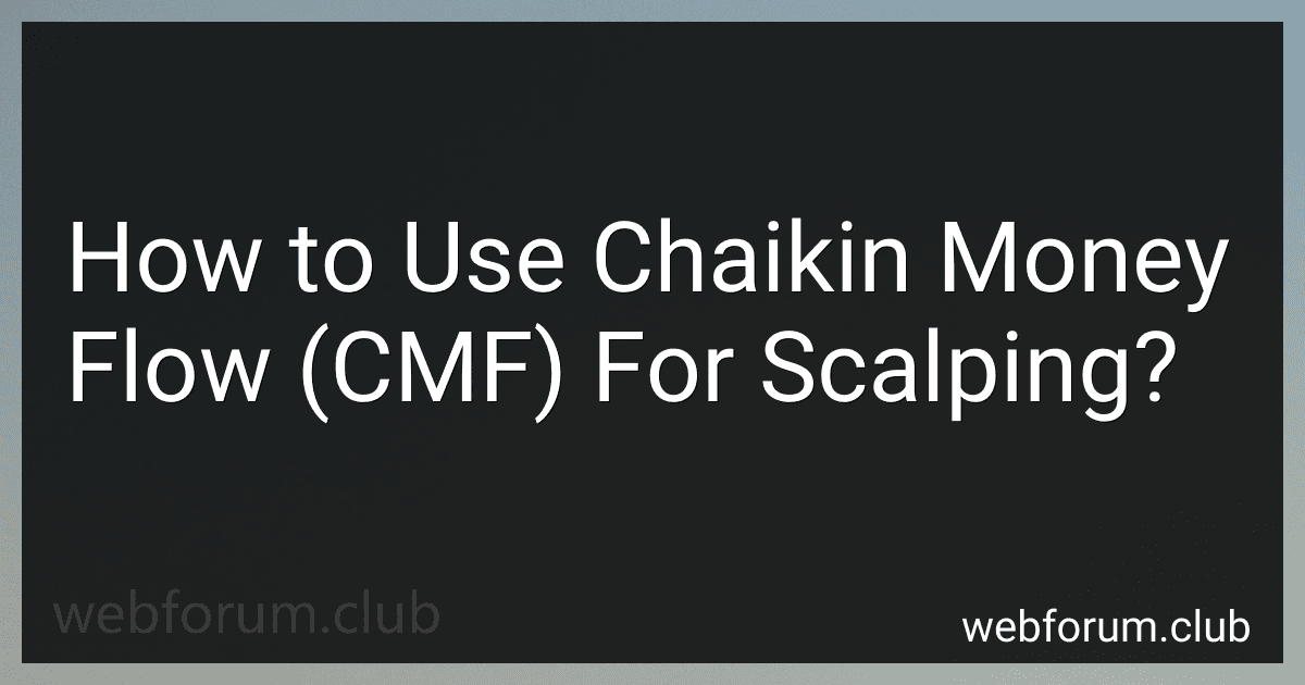How to Use Chaikin Money Flow (CMF) For Scalping? image