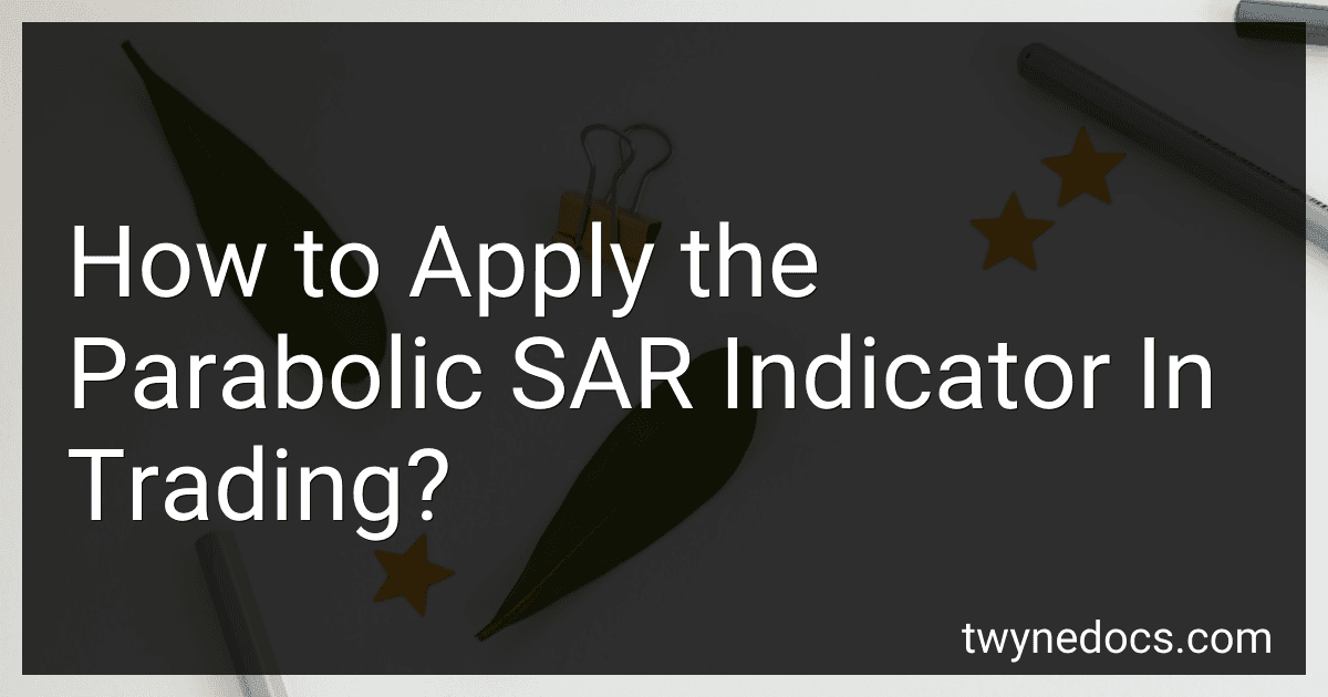 How to Apply the Parabolic SAR Indicator In Trading? image