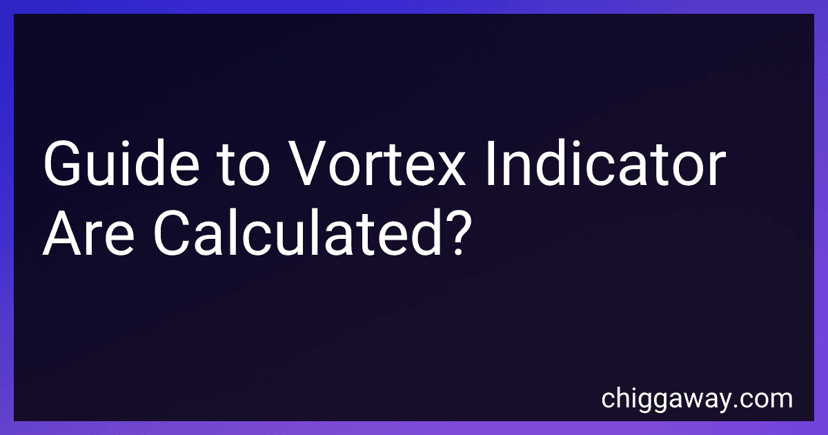 Guide to Vortex Indicator Are Calculated? image