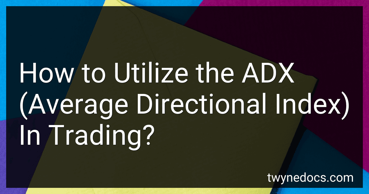 How to Utilize the ADX (Average Directional Index) In Trading? image