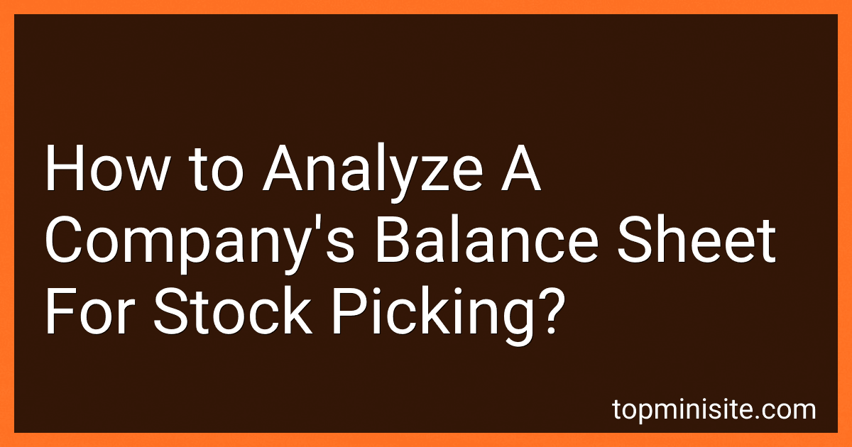 How to Analyze A Company's Balance Sheet For Stock Picking? image
