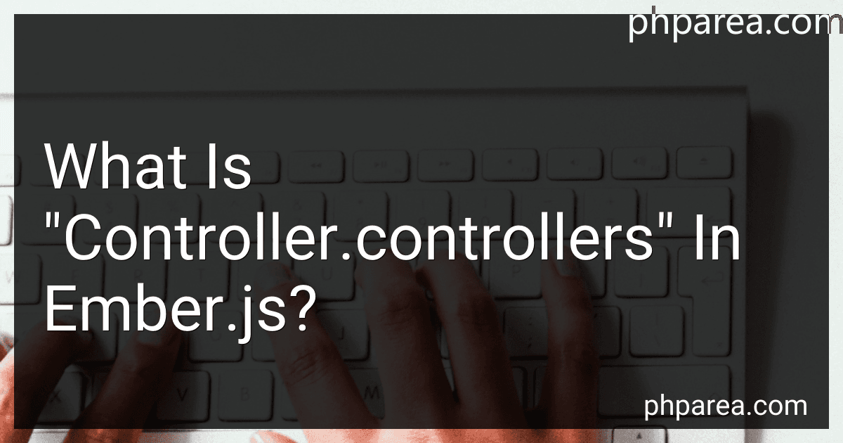What Is "Controller.controllers" In Ember.js? image