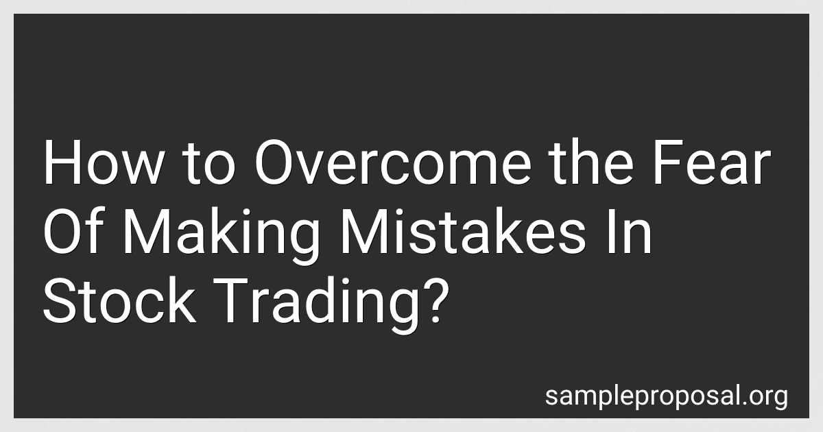 How to Overcome the Fear Of Making Mistakes In Stock Trading? preview