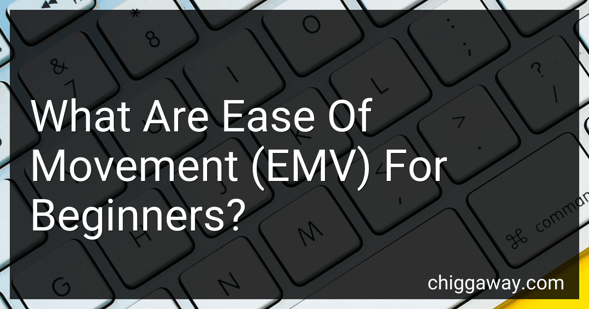 What Are Ease Of Movement (EMV) For Beginners? preview