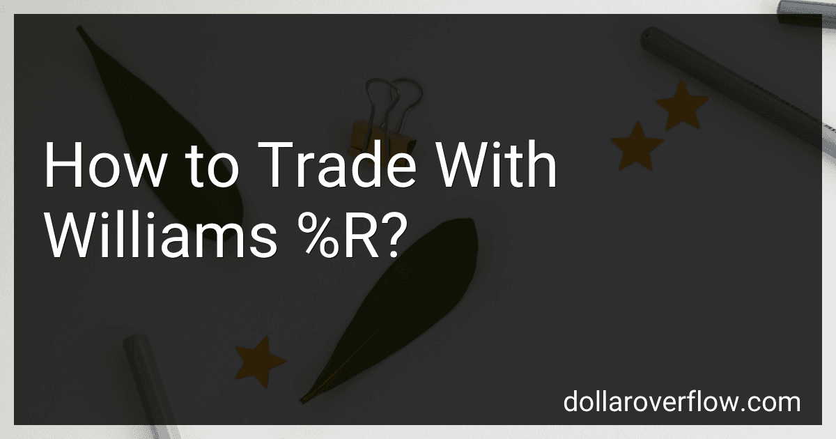 How to Trade With Williams %R? image