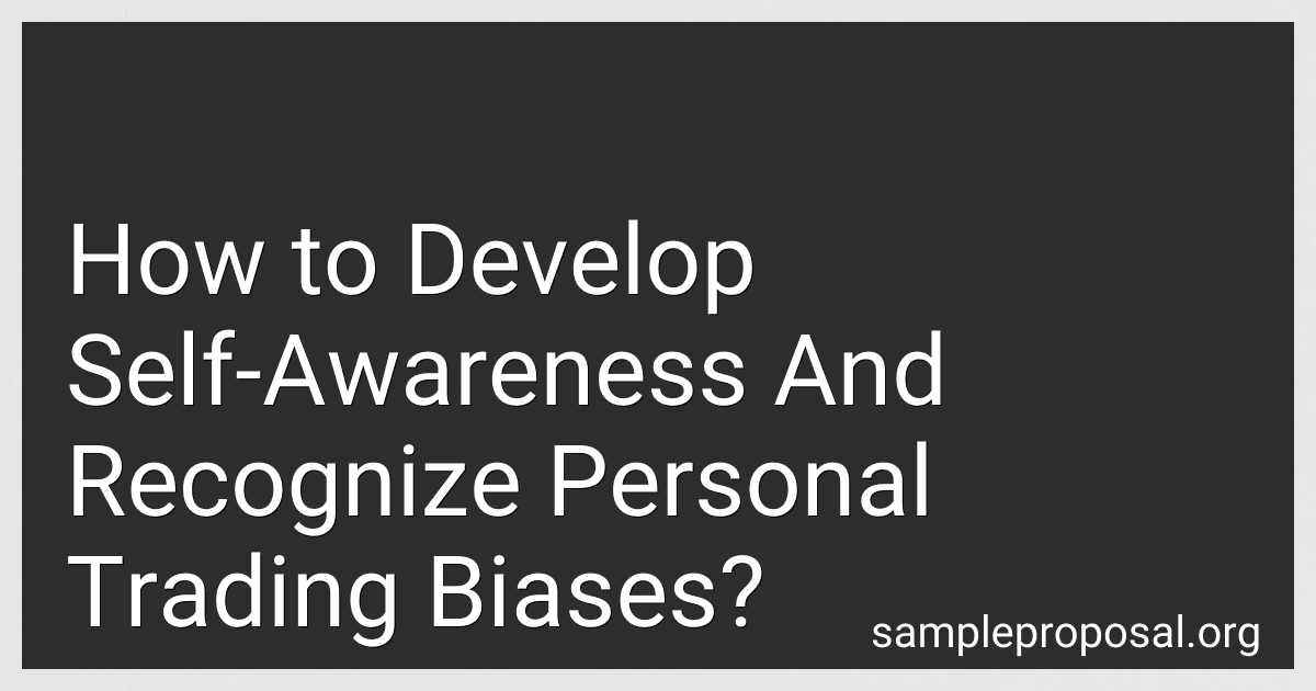 How to Develop Self-Awareness And Recognize Personal Trading Biases? preview