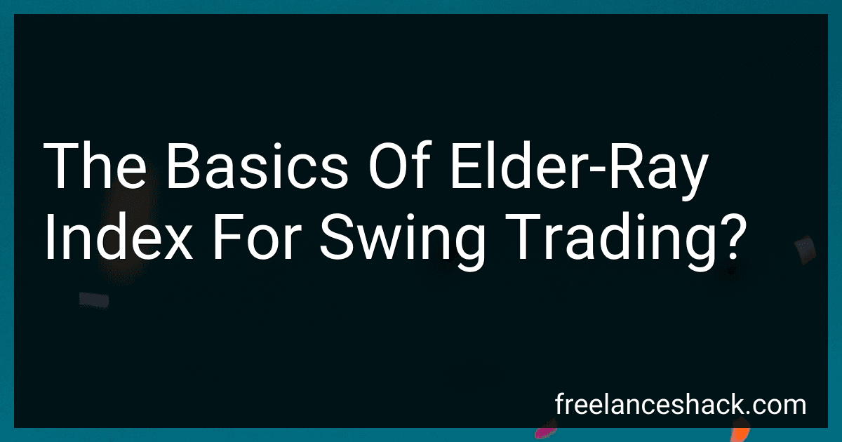 The Basics Of Elder-Ray Index For Swing Trading? image
