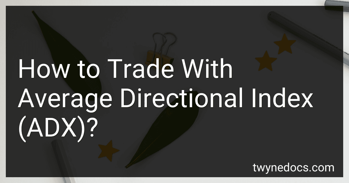How to Trade With Average Directional Index (ADX)? image