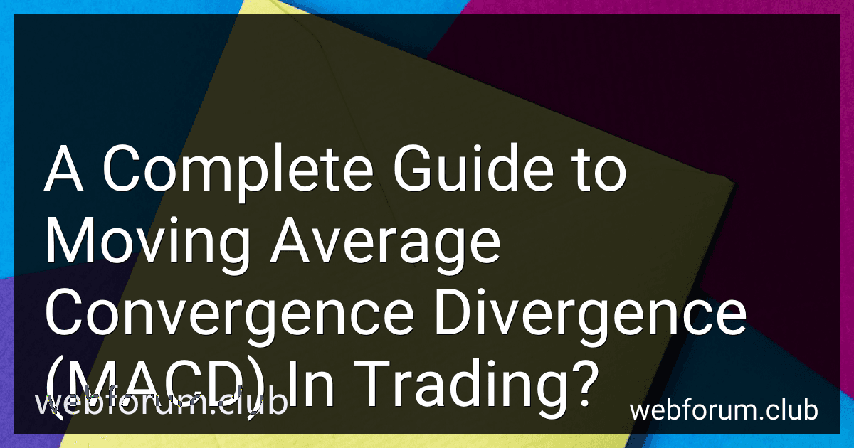 A Complete Guide to Moving Average Convergence Divergence (MACD) In Trading? image