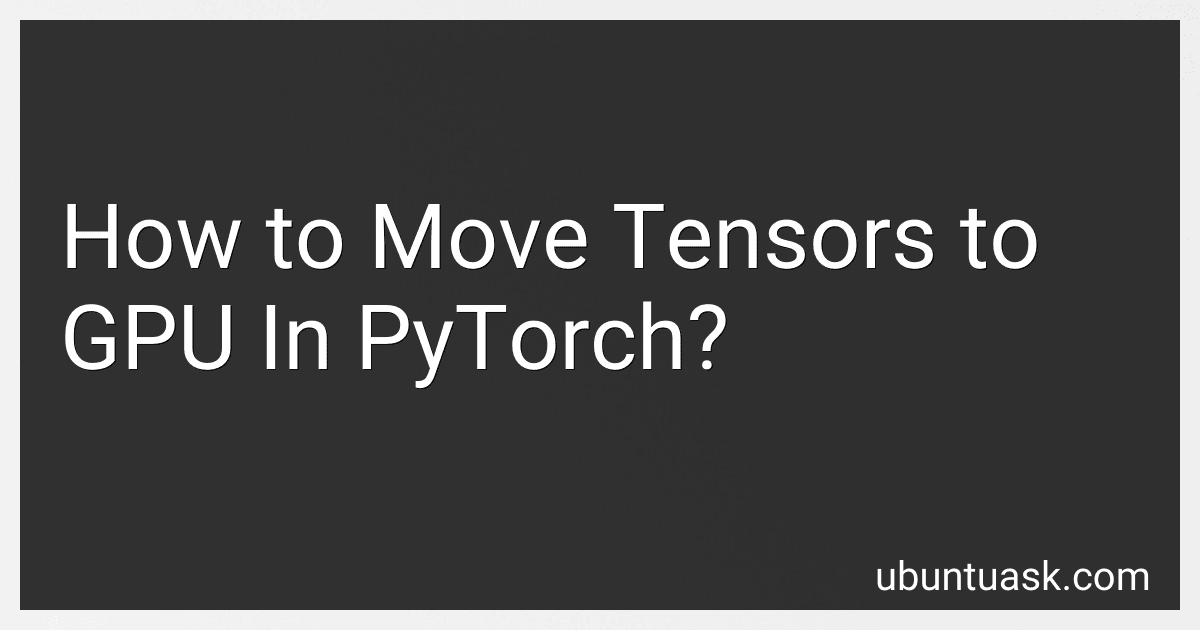 How to Move Tensors to GPU In PyTorch? image