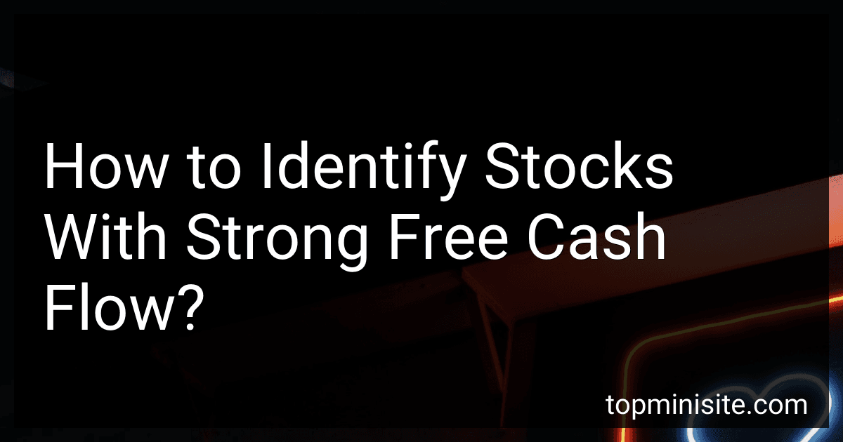 How to Identify Stocks With Strong Free Cash Flow? image