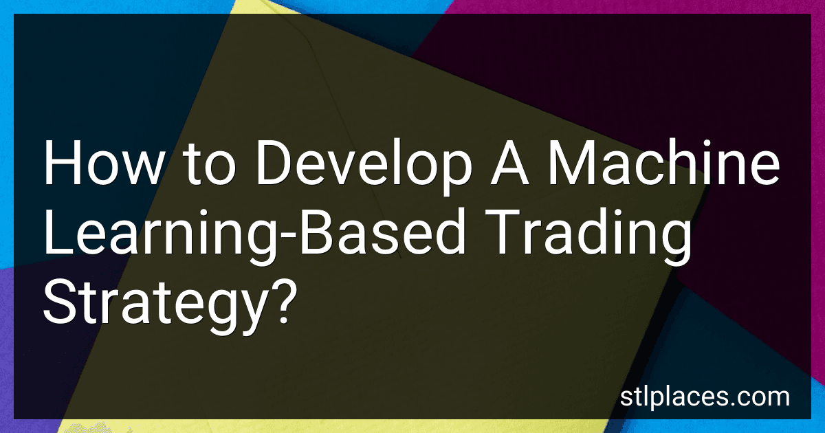 How to Develop A Machine Learning-Based Trading Strategy? image