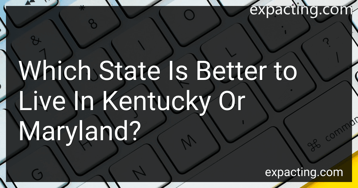 Which State Is Better to Live In Kentucky Or Maryland? preview