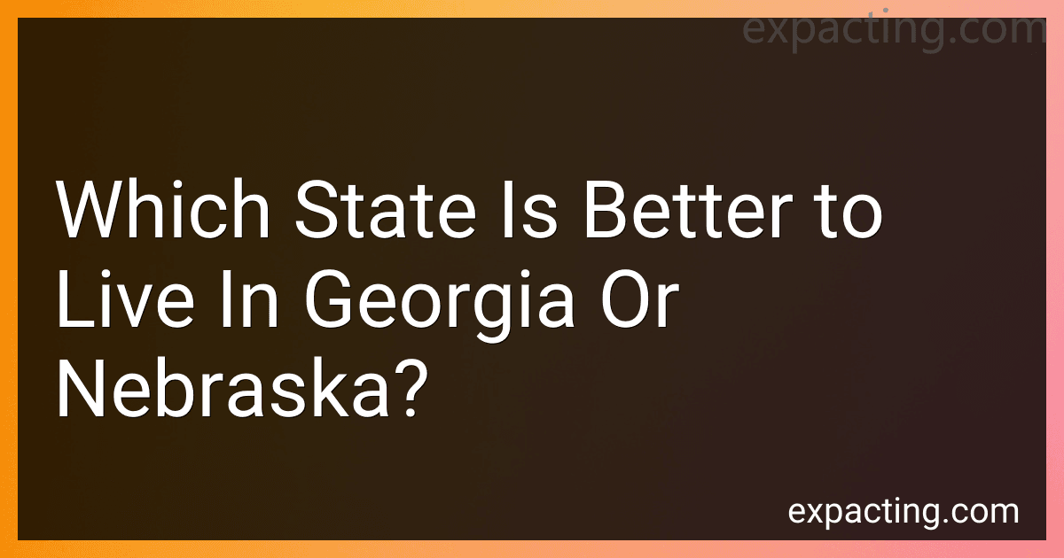 Which State Is Better to Live In Georgia Or Nebraska? preview