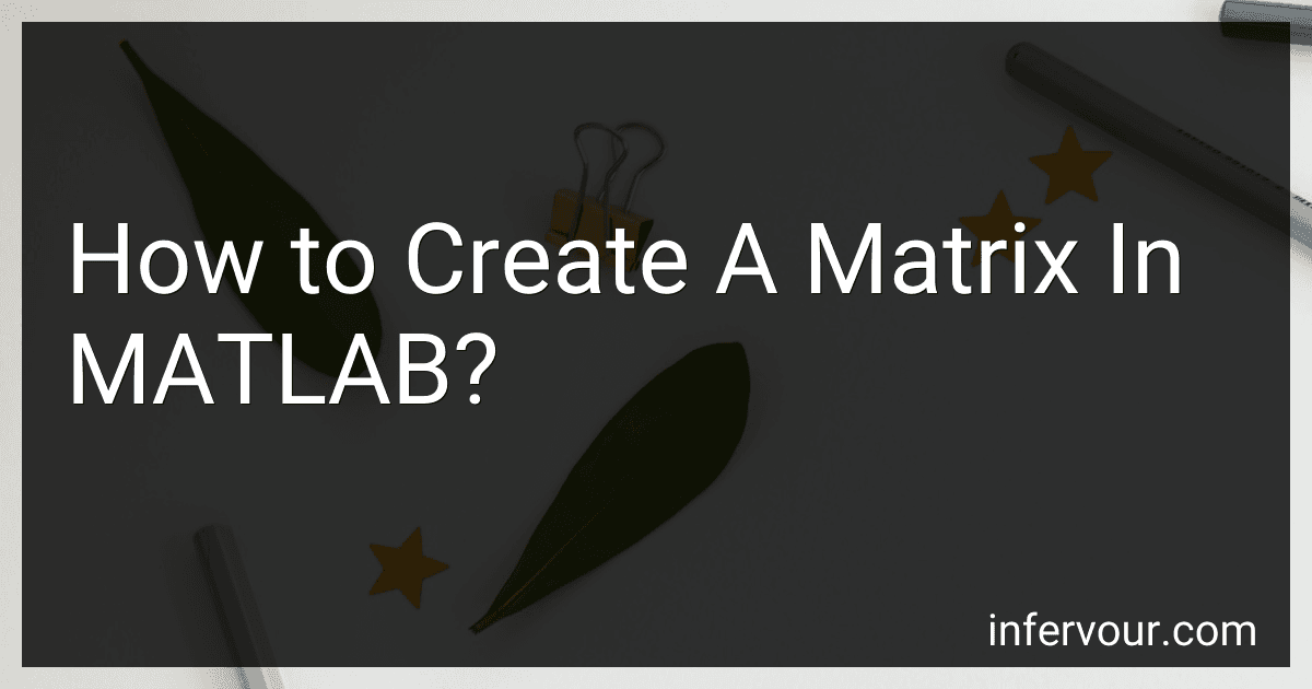 How to Create A Matrix In MATLAB? image