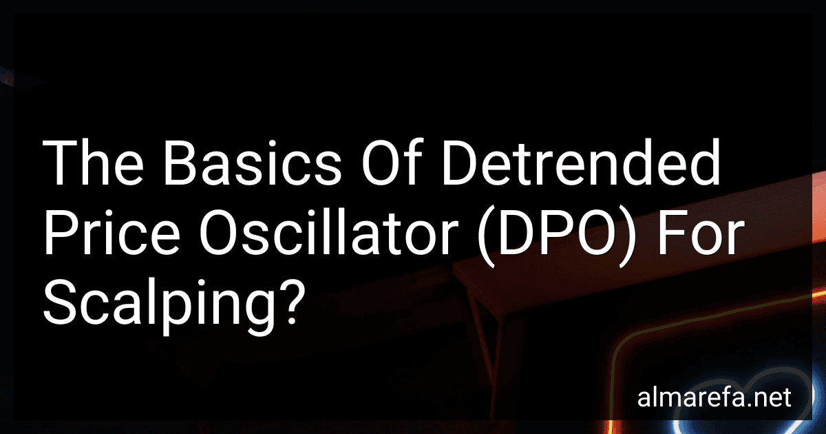 The Basics Of Detrended Price Oscillator (DPO) For Scalping? image