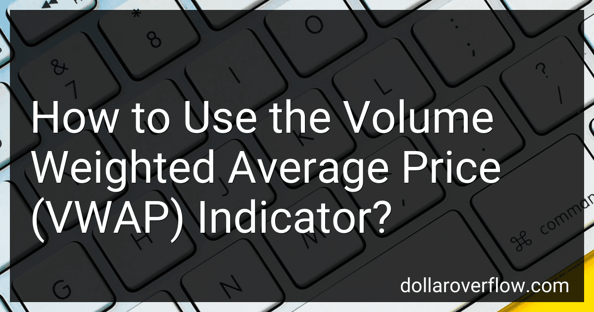 How to Use the Volume Weighted Average Price (VWAP) Indicator? image