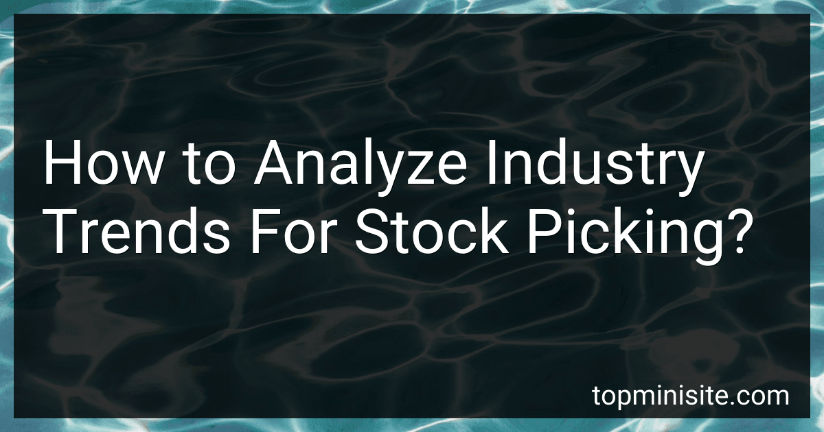 How to Analyze Industry Trends For Stock Picking? image