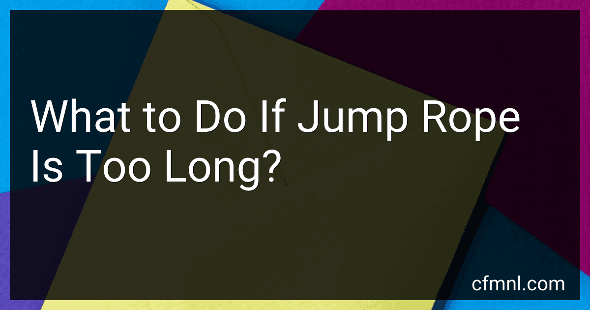 What to Do If Jump Rope Is Too Long? preview