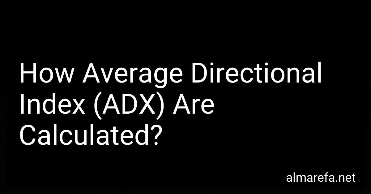 How Average Directional Index (ADX) Are Calculated? preview