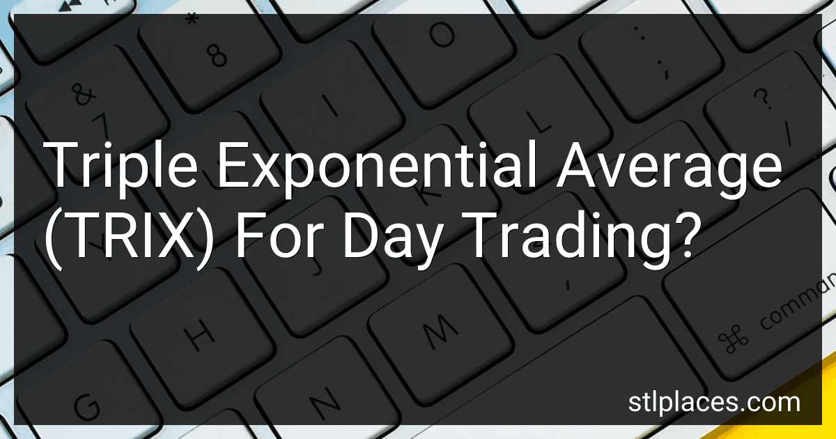 Triple Exponential Average (TRIX) For Day Trading? preview