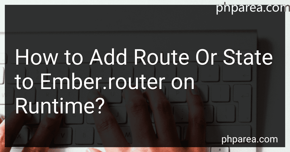 How to Add Route Or State to Ember.router on Runtime? image