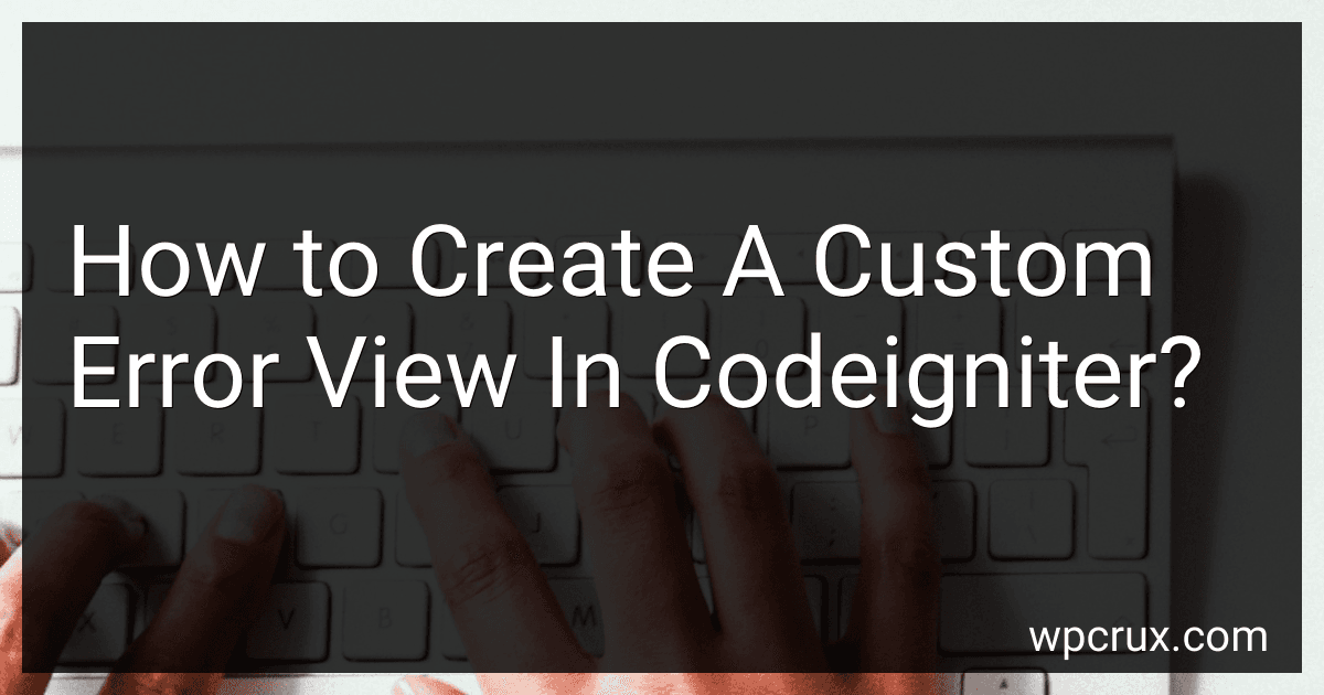How to Create A Custom Error View In Codeigniter? image