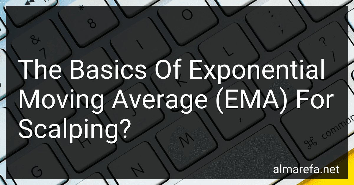 The Basics Of Exponential Moving Average (EMA) For Scalping? preview