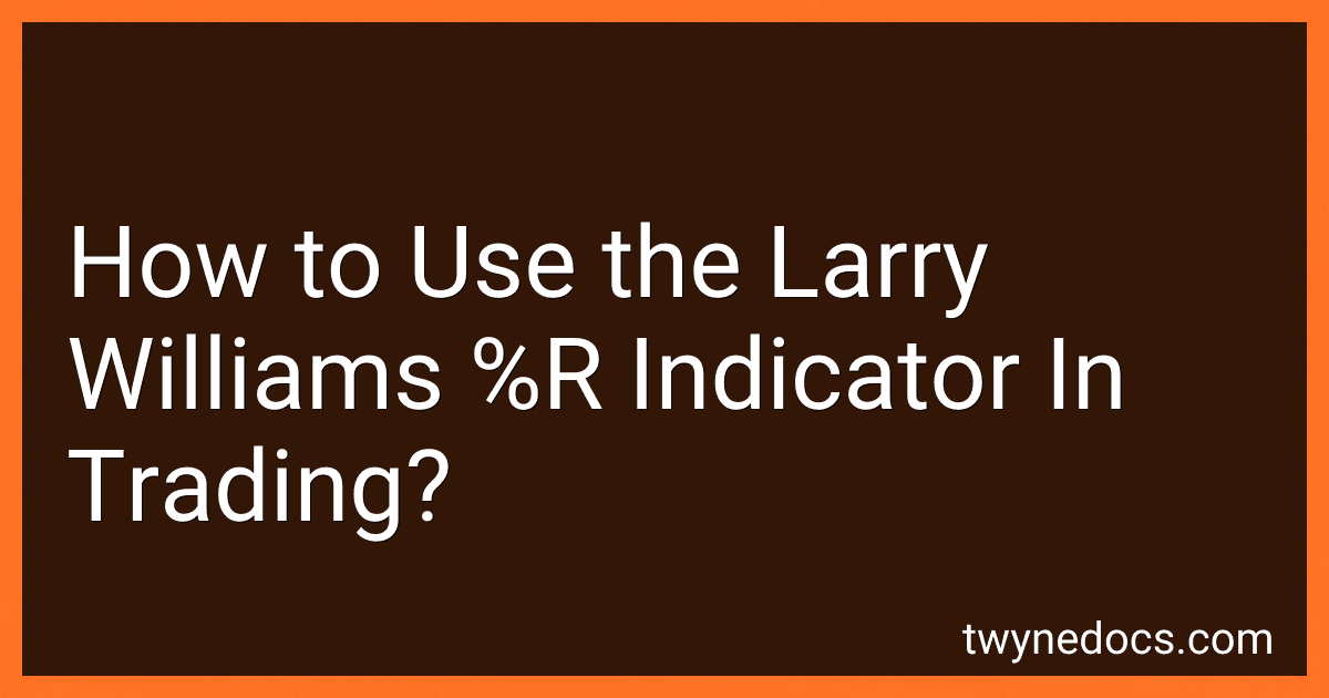How to Use the Larry Williams %R Indicator In Trading? image