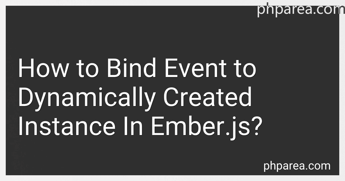 How to Bind Event to Dynamically Created Instance In Ember.js? image