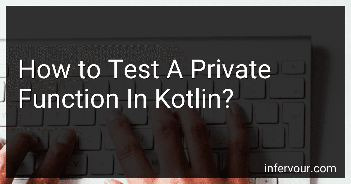 How to Test A Private Function In Kotlin? image